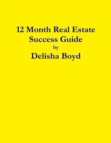 12 Month Real Estate Success Guide